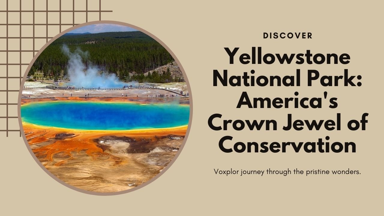 Image of Yellowstone National Park America's Crown Jewel of Conservation