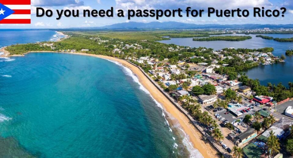 Do you need a passport for Puerto Rico?